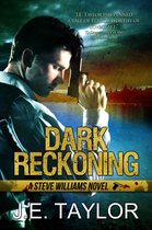 A Steve Williams Novel 1 - Dark Reckoning