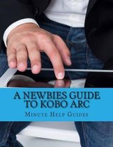 A Newbies Guide to Kobo ARC