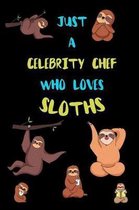 Just A Celebrity Chef Who Loves Sloths