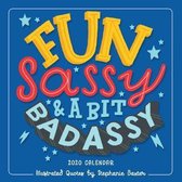 Fun, Sassy & a Bit Badassy 2020 Calendar