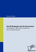 Die PR-Strategie der EU-Kommission: Das Weißbuch über eine europäische Kommunikationspolitik