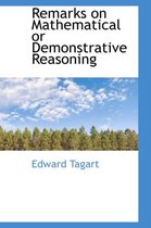 Remarks on Mathematical or Demonstrative Reasoning