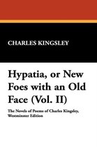 Hypatia, or New Foes with an Old Face (Vol. II)