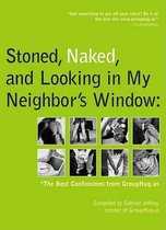 Stoned, Naked, and Looking in My Neighbor's Window