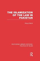Routledge Library Editions: Politics of Islam-The Islamization of the Law in Pakistan