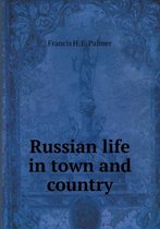 Russian life in town and country