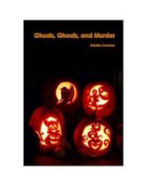 Ghosts, Ghouls, and Murder