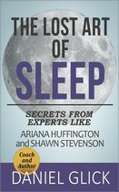 The Lost Art of Sleep: Secrets from Experts Like Ariana Huffington and Shawn Stevenson