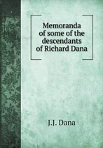 Memoranda of some of the descendants of Richard Dana