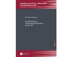 Schriften zum Privat-, Wirtschafts- und Verfahrensrecht 4 - Gewaehrleistung und Vermoegensbindung bei der AG