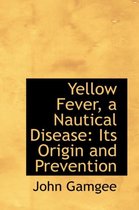 Yellow Fever, a Nautical Disease