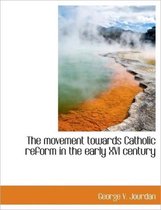 The Movement Towards Catholic Reform in the Early XVI Century