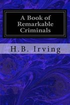 A Book of Remarkable Criminals