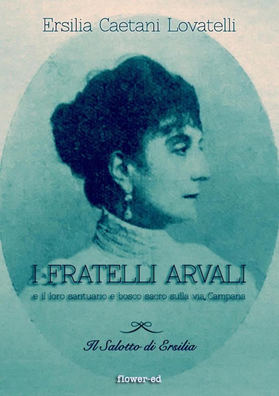 I Fratelli Arvali e il loro santuario e bosco sacro sulla vi ... - cover