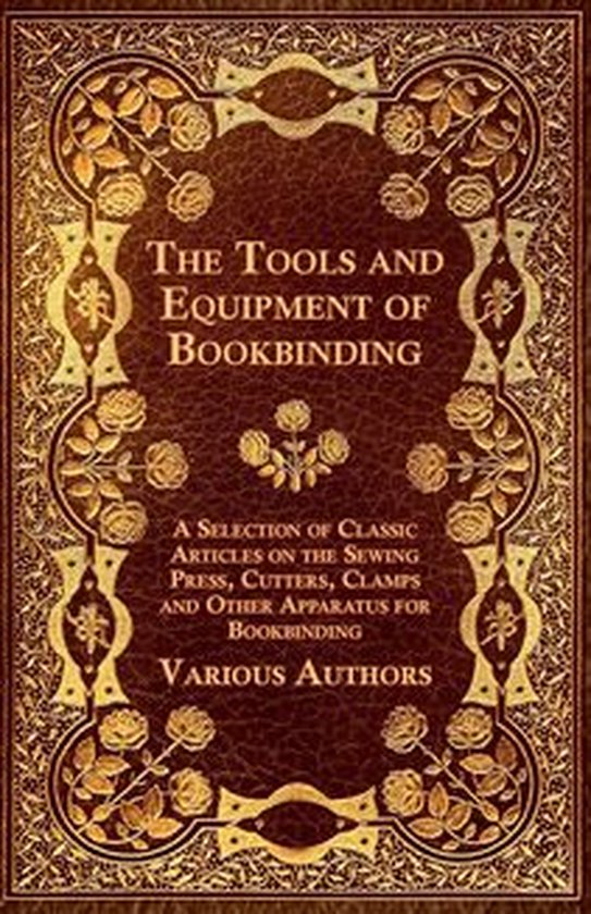 The Tools and Equipment of Bookbinding - A Selection of Clas ... - cover