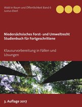 Wald in Raum und Öffentlichkeit 6 - Niedersächsisches Forst- und Umweltrecht. Studienbuch für Fortgeschrittene