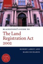 Blackstone's Guide Series- Blackstone's Guide to the Land Registration Act 2002
