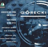 Górecki: Concerto for Piano and Strings; Three Pieces in Old Style