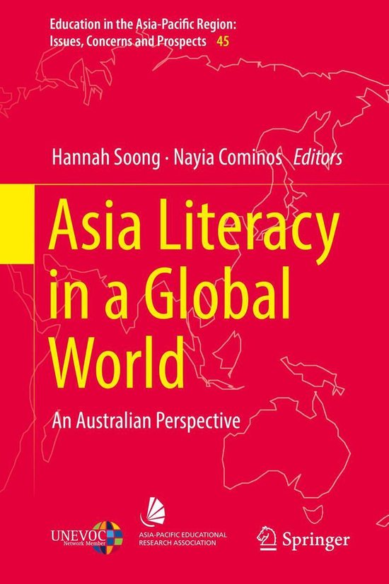 Education in the Asia-Pacific Region: Issues, Concerns and Prospects 45 - Asia Literacy in a Global World