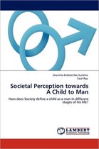 Societal Perception Towards a Child to Man