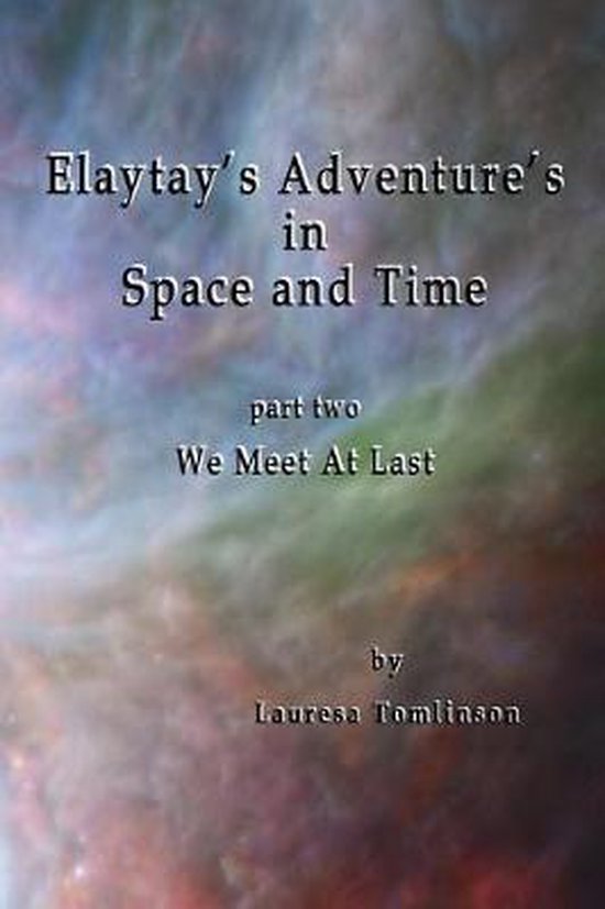 We Meet at Last- Elaytay's Adventures in Space and Time - cover