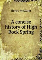 A concise history of High Rock Spring