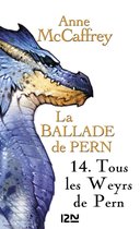 Hors collection 14 - La Ballade de Pern - tome 14 Tous les Weyrs de Pern
