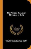 The Prince's Cabala; Or, Mysteries of State