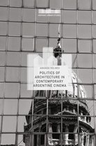 Hispanic Urban Studies - Politics of Architecture in Contemporary Argentine Cinema