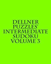 Dellner Puzzles' Intermediate Sudoku Volume 3