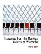 Transcripts from the Municipal Archives of Winchester