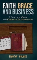 Faith, Grace, and Business