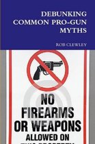 Debunking Common Pro Gun Myths