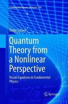 Fundamental Theories of Physics- Quantum Theory from a Nonlinear Perspective