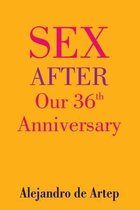 Sex After Our 36th Anniversary