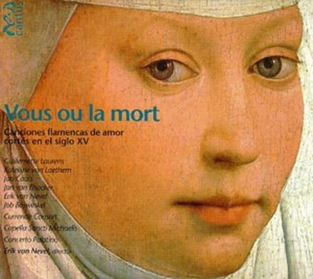 Vous ou la Mort / Erik Van Nevel, Currende Consort, et al