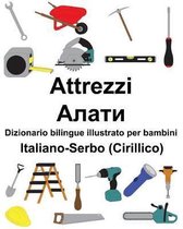 Italiano-Serbo (Cirillico) Attrezzi/Алати Dizionario Bilingue Illustrato Per Bambini