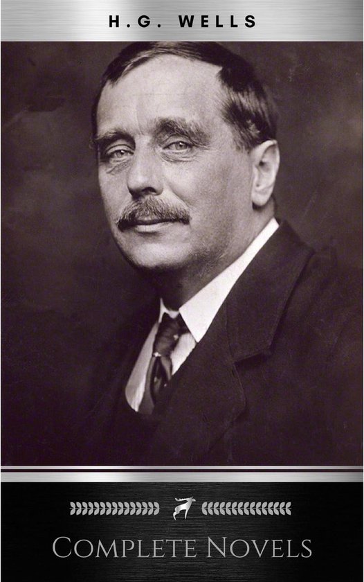 The Complete Novels of H. G. Wells (Over 55 Works: The Time  ... - cover