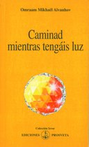 CAMINAD MIENTRAS TENGÁIS LUZ