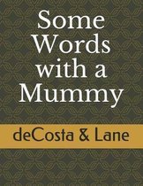 Some Words with a Mummy