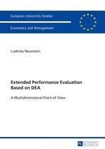 Europaeische Hochschulschriften / European University Studies / Publications Universitaires Européennes 3446 - Extended Performance Evaluation Based on DEA