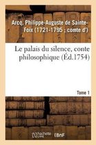 Le Palais Du Silence, Conte Philosophique. Tome 1