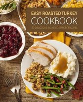 Easy Roasted Turkey Cookbook