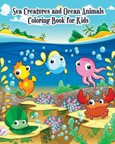 Sea Creatures and Ocean Animals Coloring Book for Kids