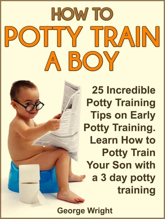 How To Potty Train A Boy 25 Incredible Potty Training Tips On Early