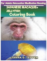 JAPANESE MACAQUE+JELLYFISH Coloring book for Adults Relaxation Meditation