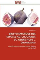 BIOSYSTÉMATIQUE DES ESPÈCES AUTCHOCTONES DU GENRE FICUS L.(MORACEAE)