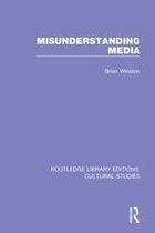 Routledge Library Editions: Cultural Studies - Misunderstanding Media