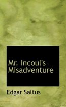 Mr. Incoul's Misadventure