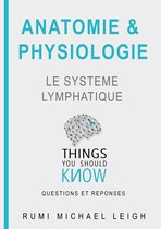 Anatomie et physiologie '' Le système Lymphatique''